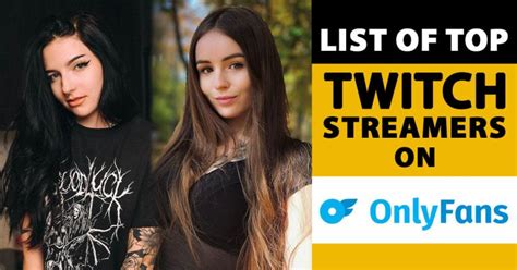 streamer onlyfans|Top Twitch Streamers with Onlyfans Accounts 